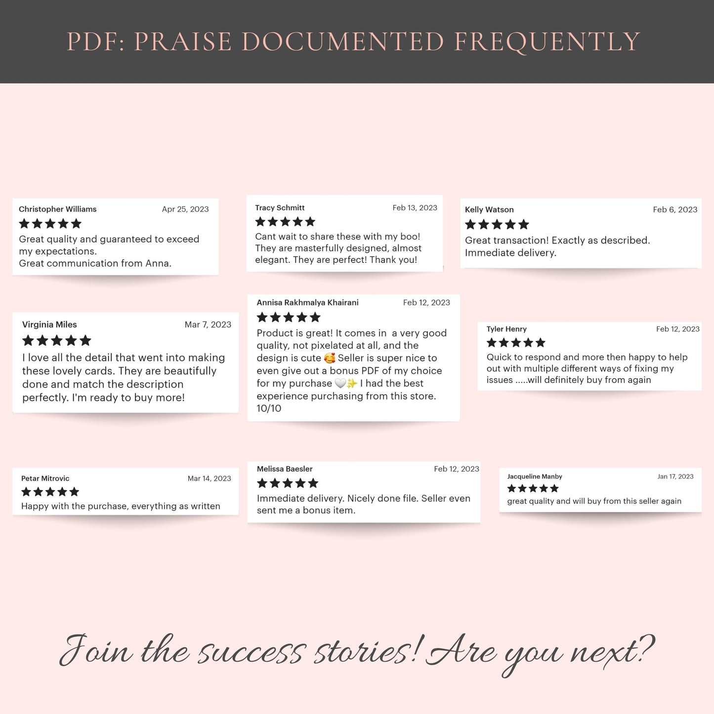 Top center: PDF-Praise Documented Frequently. Nine 5-star reviews from Etsy buyers. Quotes include: Happy with purchase, great quality, will buy again, product is great. Top bottom: Join the success stories! Are you next?